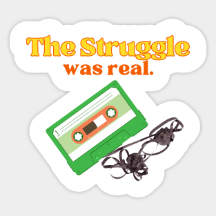 The struggle was real Sticker